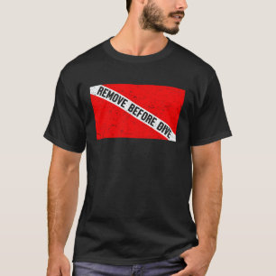 Diver Down Flag Remove Before Dive Vintage Scuba T-Shirt