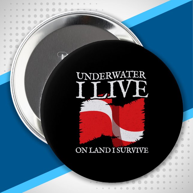 Diver Down - Scuba Diving Quotes - Scuba Diver 4 Inch Round Button (Creator Uploaded)