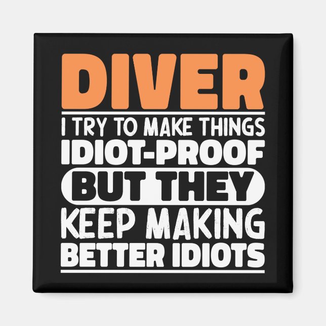 Diver I Try To Make Things Funny Sayings Diver Magnet (Front)
