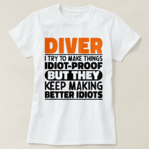 Diver I Try To Make Things Funny Sayings Diver T-Shirt