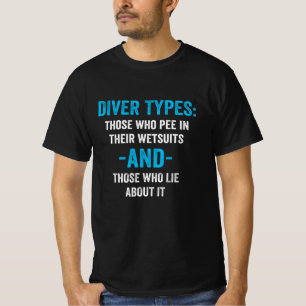 Diver Types Divers Pee in wetsuits T-Shirt