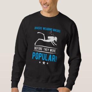 Diver Wearing Mask Before They Became Popular Divi Sweatshirt