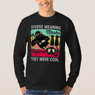 Divers Wearing Masks Before They Were Cool Scuba D T-Shirt