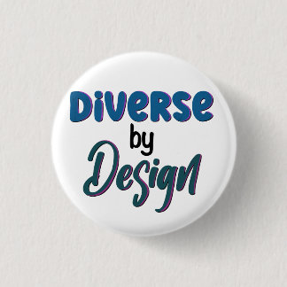 Diverse by Design | Embrace Neurodiversity 1 Inch Round Button