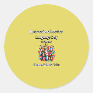 Diverse Words Unite. Mother Language Day. Classic Round Sticker