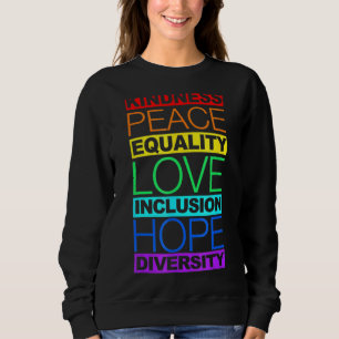 Diversity Equality Love Peace Human Rights Social Sweatshirt