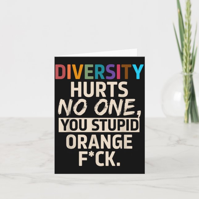 Diversity Hurts You Stud Orange Fck Funny Slogan  Card (Front)