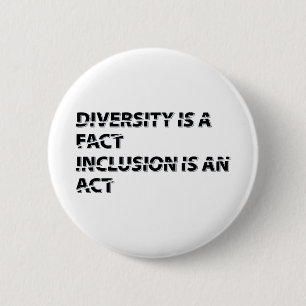 diversity is a fact inclusion is an act 1 2 inch round button