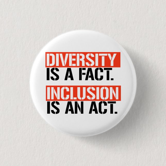Diversity is a fact Inclusion is an Act 1 Inch Round Button (Front)