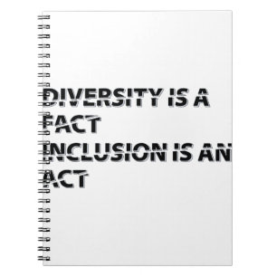 diversity is a fact inclusion is an act 1 notebook