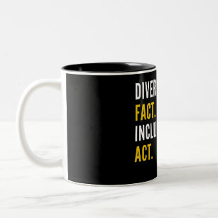 Diversity Is A Fact Inclusion Is An Act For Men  Two-Tone Coffee Mug