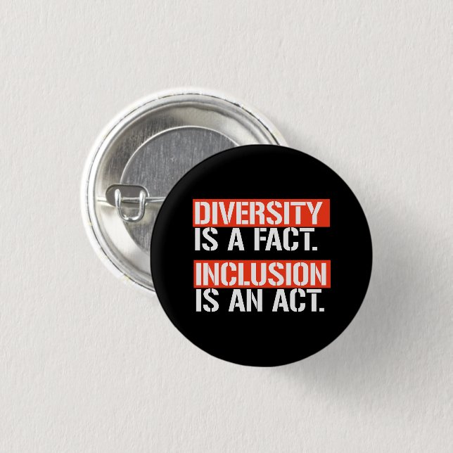 Diversity is a fact Inclusion is an Act Square Sti 1 Inch Round Button (Front & Back)