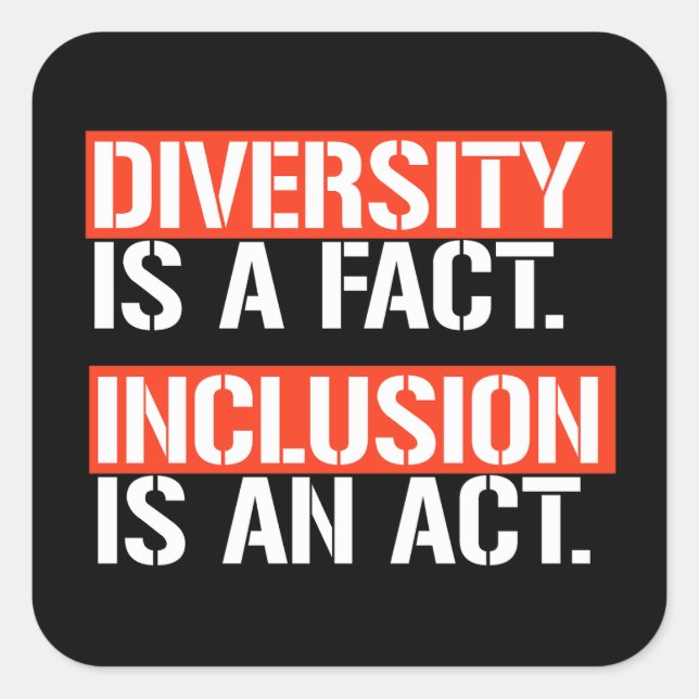 Diversity is a fact Inclusion is an Act Square Sti Square Sticker (Front)