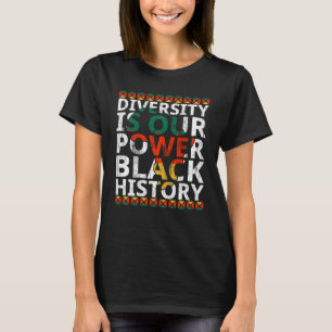 Diversity Is Our Power Black History Month African T-Shirt