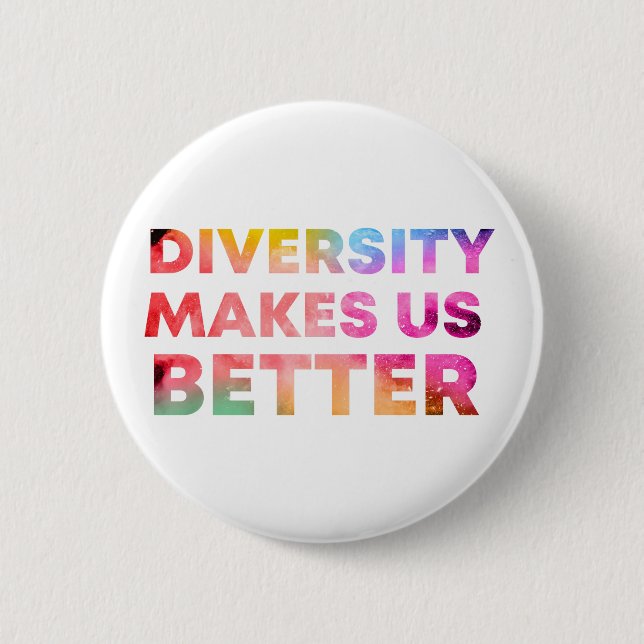 Diversity Makes Us Better,Peace Gift Diversity 2 Inch Round Button (Front)