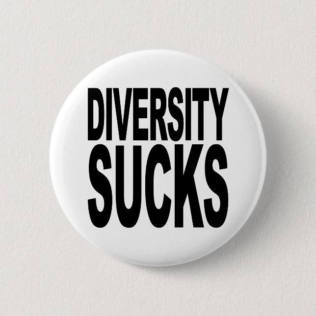Diversity Sucks 2 Inch Round Button (Front)