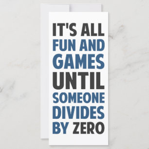 Dividing By Zero Is Not A Game