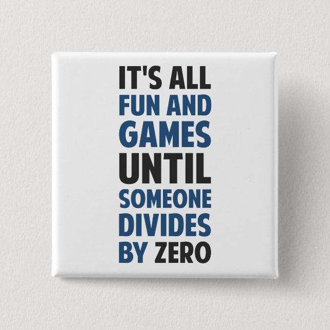 Dividing By Zero Is Not A Game 2 Inch Square Button (Front)