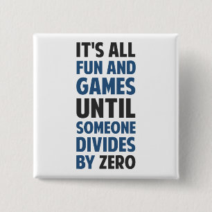 Dividing By Zero Is Not A Game 2 Inch Square Button