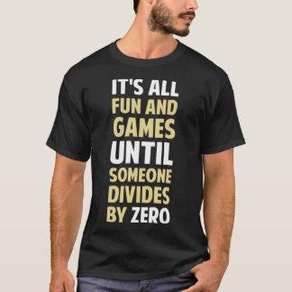 Dividing By Zero Is Not A Game boy T-Shirt