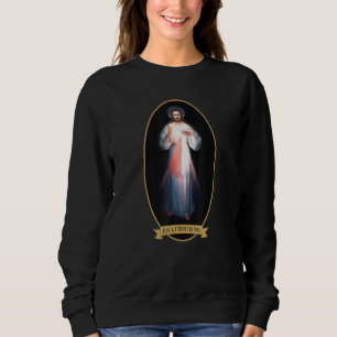 Divine Mercy, Jesus I Trust In You Sweatshirt