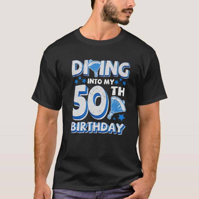 Diving Into My 50Th Birthday Funny Skydiver Skydiv T-Shirt (Front)