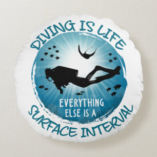 Diving is Life Funny Surface Interval Round Pillow