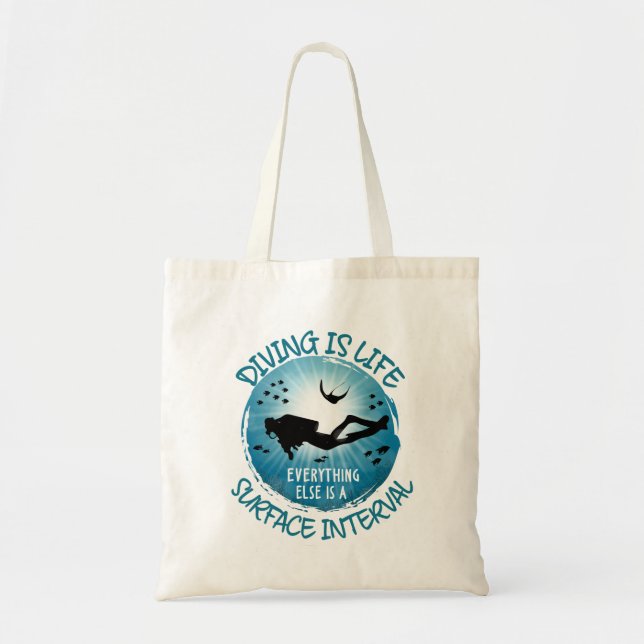 Diving is Life Funny Surface Interval Tote Bag (Front)