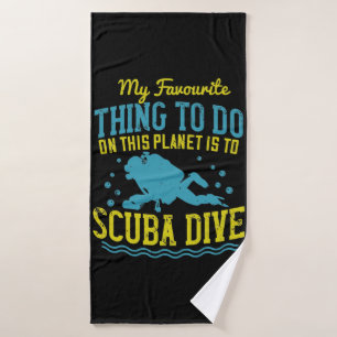 Diving -My Favourite Thing Is Scuba Dive Bath Towel