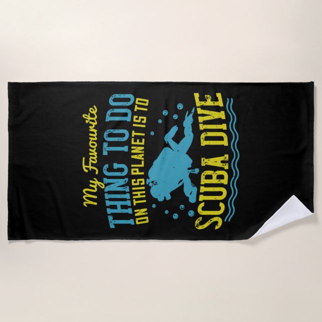 Diving -My Favourite Thing Is Scuba Dive Beach Towel (Front)