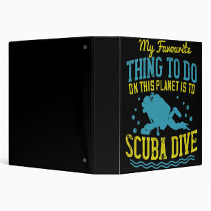 Diving -My Favourite Thing Is Scuba Dive Binder