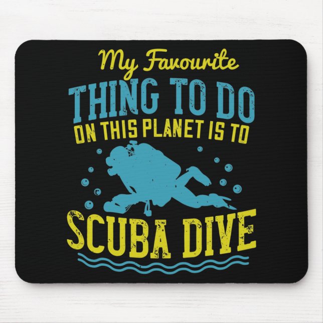 Diving -My Favourite Thing Is Scuba Dive Mouse Pad (Front)