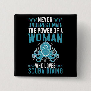 Diving -Never Underestimate Diving Woman 2 Inch Square Button