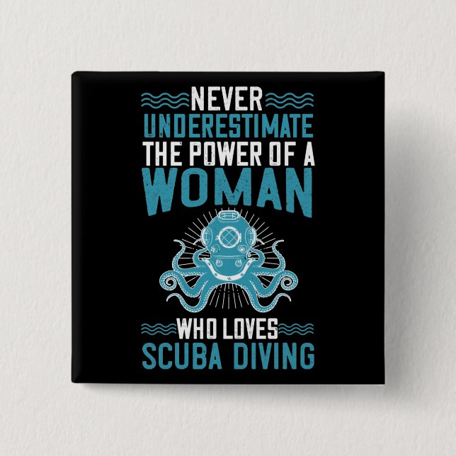 Diving -Never Underestimate Diving Woman 2 Inch Square Button (Front)