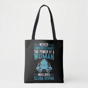 Diving -Never Underestimate Diving Woman Tote Bag