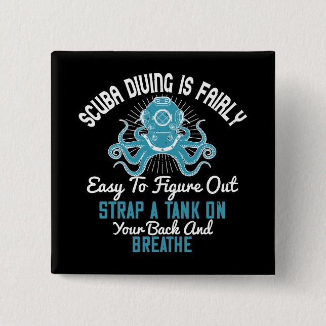 Diving - Scuba Diving Is Easy To Learn 2 Inch Square Button (Front)