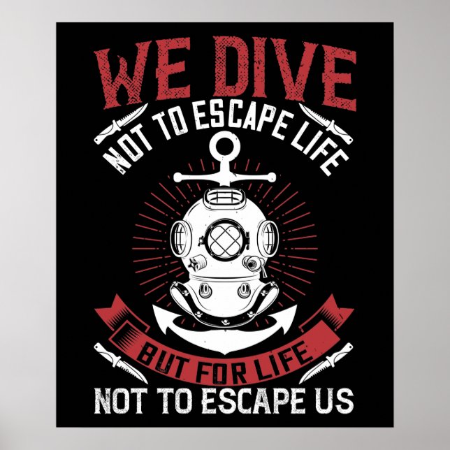 Diving - We dive not to escape life Poster (Front)