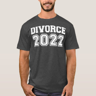 Divorce 2022 T-Shirt