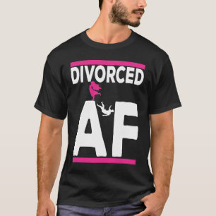 Divorce Party For Women Divorced AF T-Shirt
