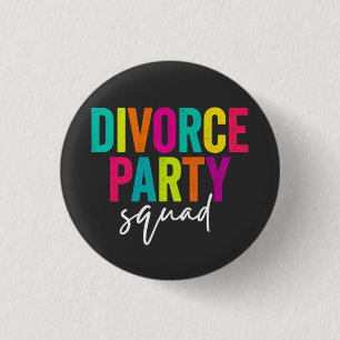 Divorce Party Squad Funny Divorce Celebration 1 Inch Round Button