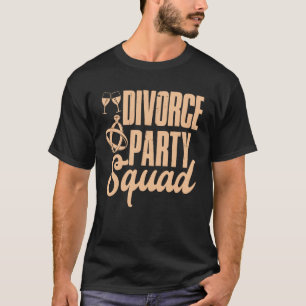 Divorce Party Squad Happy Divorce Woman Ex wife T-Shirt