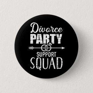 Divorce party support squad 2 inch round button