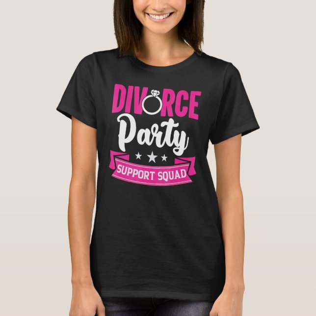 Divorce Party Support Squad  Divorce Party Women T-Shirt (Front)