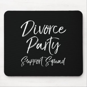 Divorce Party Suprt Squad Matching For Gro Funny T Mouse Pad