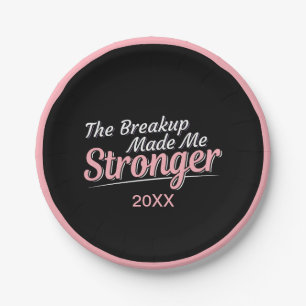 Divorce Recovery Breakup Made Me Stronger Paper Pl Paper Plate