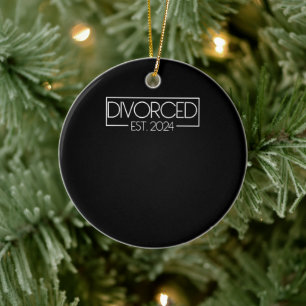 Divorced Est. 2024 Finally Divorced Divorcee Funny Ceramic Ornament