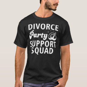 Divorced For Men Women Support Squad Divorce Party T-Shirt