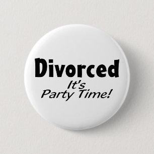 Divorced It's Party Time 2 Inch Round Button