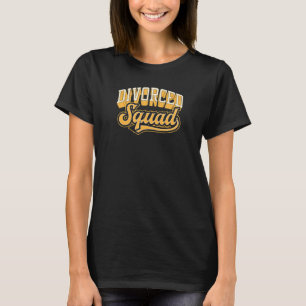 Divorced Squad Cute Funny Matching Divorce Party 1 T-Shirt