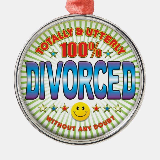 Divorced Totally Metal Ornament (Front)
